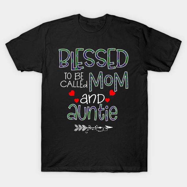 Blessed To be called Mom and auntie T-Shirt by Barnard